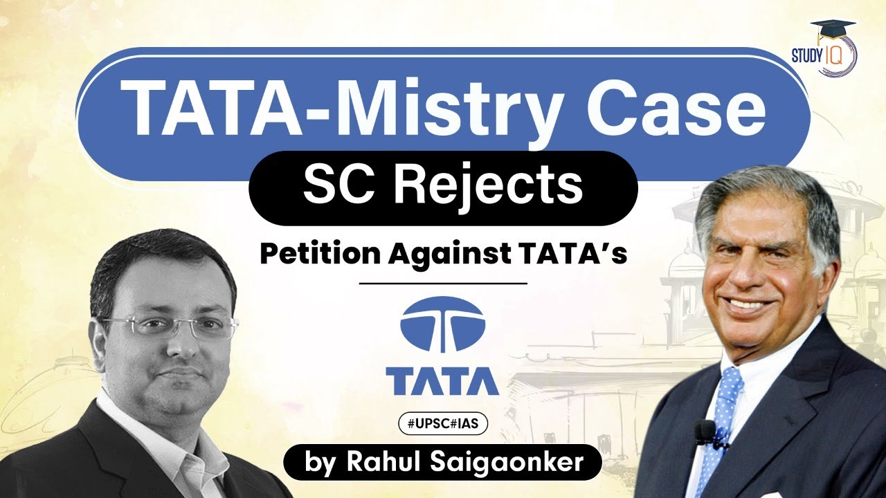 Supreme Court dismissed review Petition of Mistry What is Tata sons versus Cyrus Mistry case? | UPSC