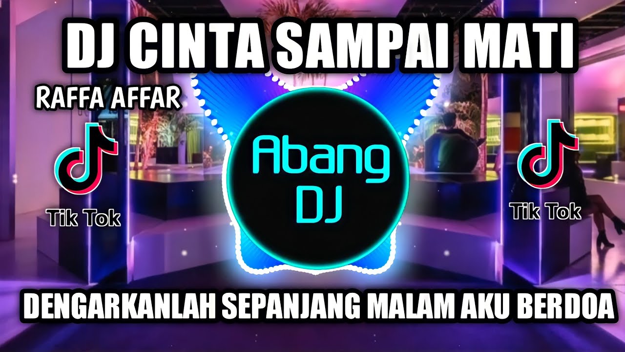 DJ CINTA SAMPAI MATI REMIX VIRAL TIKTOK TERBARU 2022 DJ DENGARKANLAH SEPANJANG JALAN AKU BERDOA