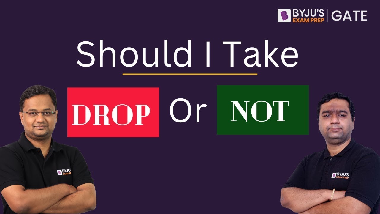 Should I Take DROP or NOT For GATE 2025 Preparation? | GATE Exam Opportunities | BYJU'S GATE