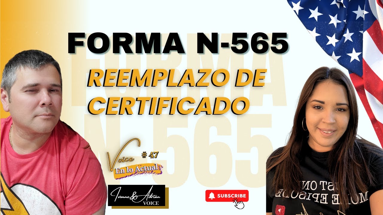 🇺🇸💥FORMA N-565 y su Explicación  en Español - Reemplazo de Certificado  de Cuidadania 🇺🇸💥