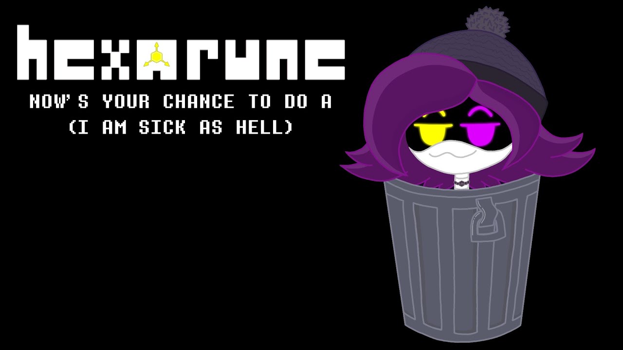 HEXARUNE OST №23: I AM SICK AS HELL (NOW'S YOUR CHANCE TO DO A) (Murder Drones OST + DELTARUNE OST)