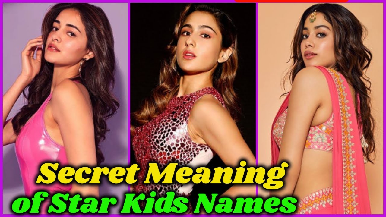 Secret Meaning of Star Kids Names Bollywood | Sara Ali Khan, Janhvi Kapoor, Ananya Panday, Taimur