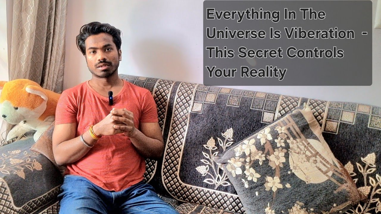 Everything In The Universe Is Viberation  - This Secret Controls Your Reality