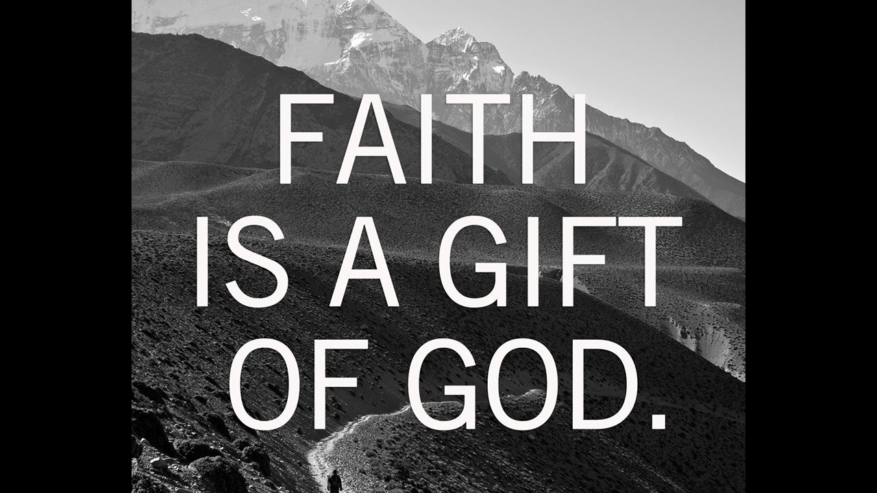 Faith is a gift of God, just not one that is effectually applied.