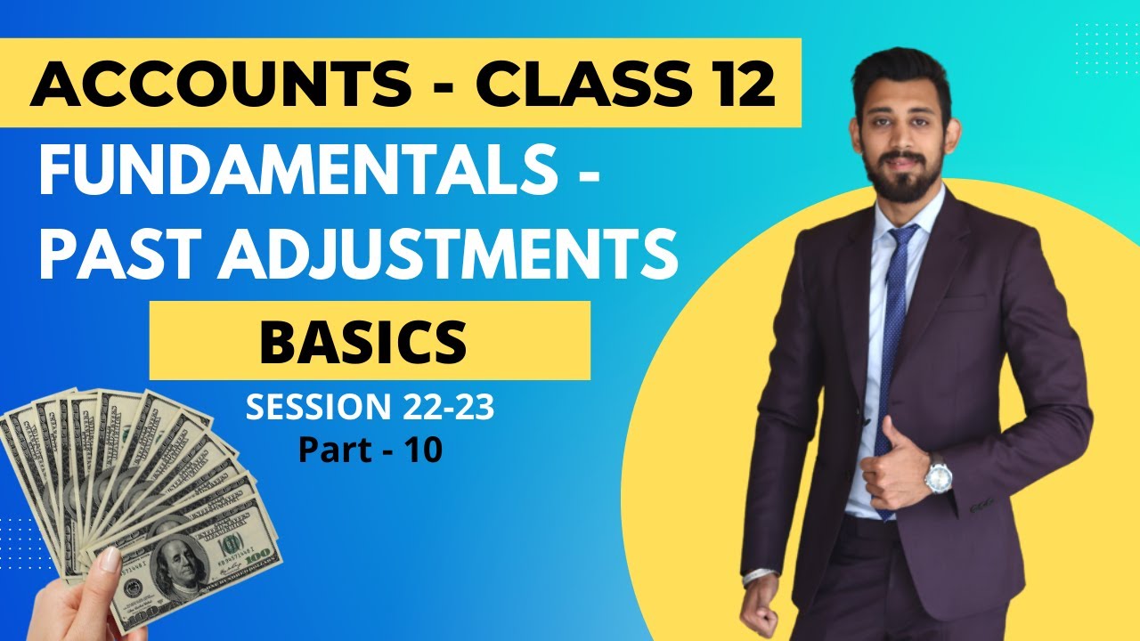 Past Adjustments | Adjustments in Closed Accounts | Fundamentals | Class 12