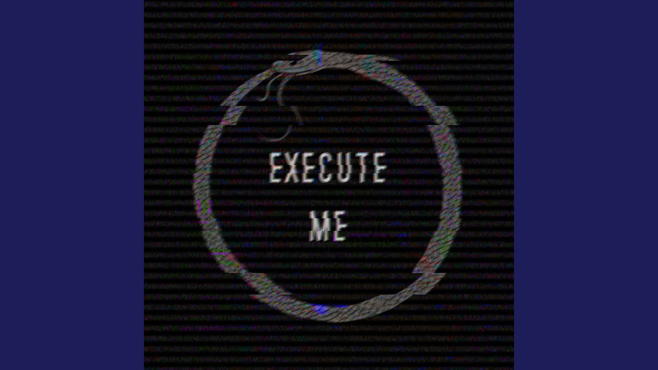 Execute Me