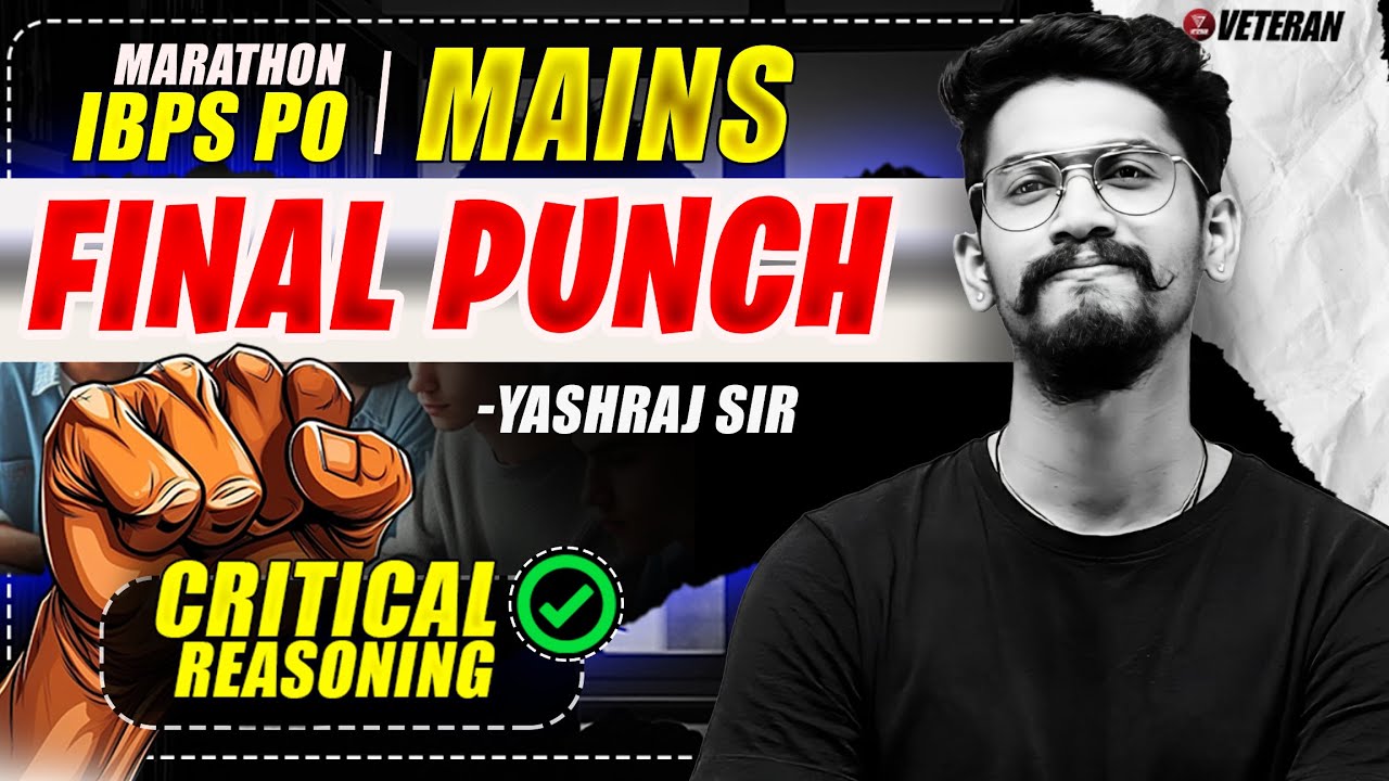 Critical Reasoning Marathon| IBPS PO Mains 2024 | Yashraj Sir | Veteran