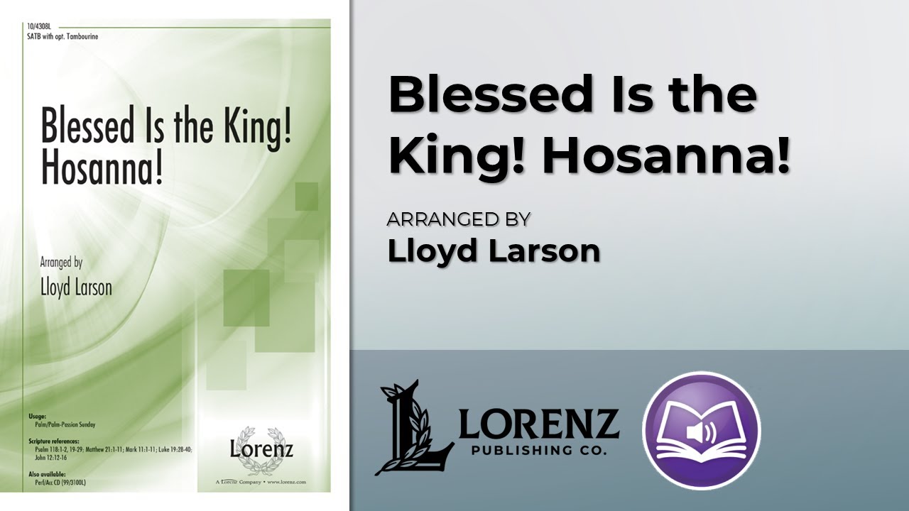 Blessed Is the King! Hosanna! | Lloyd Larson