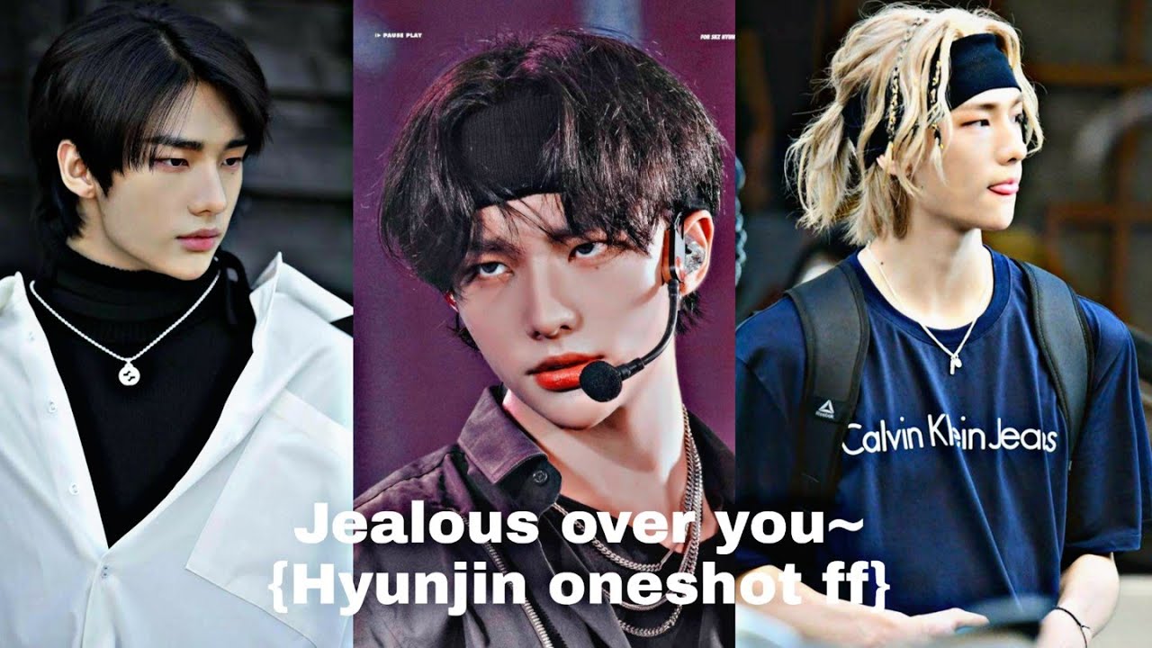 Jealous over you~{Hyunjin oneshot ff}