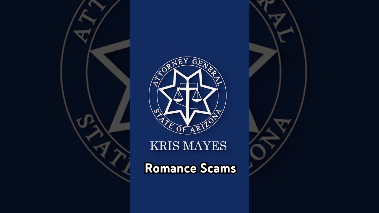 Romance Scams | Attorney General Kris Mayes