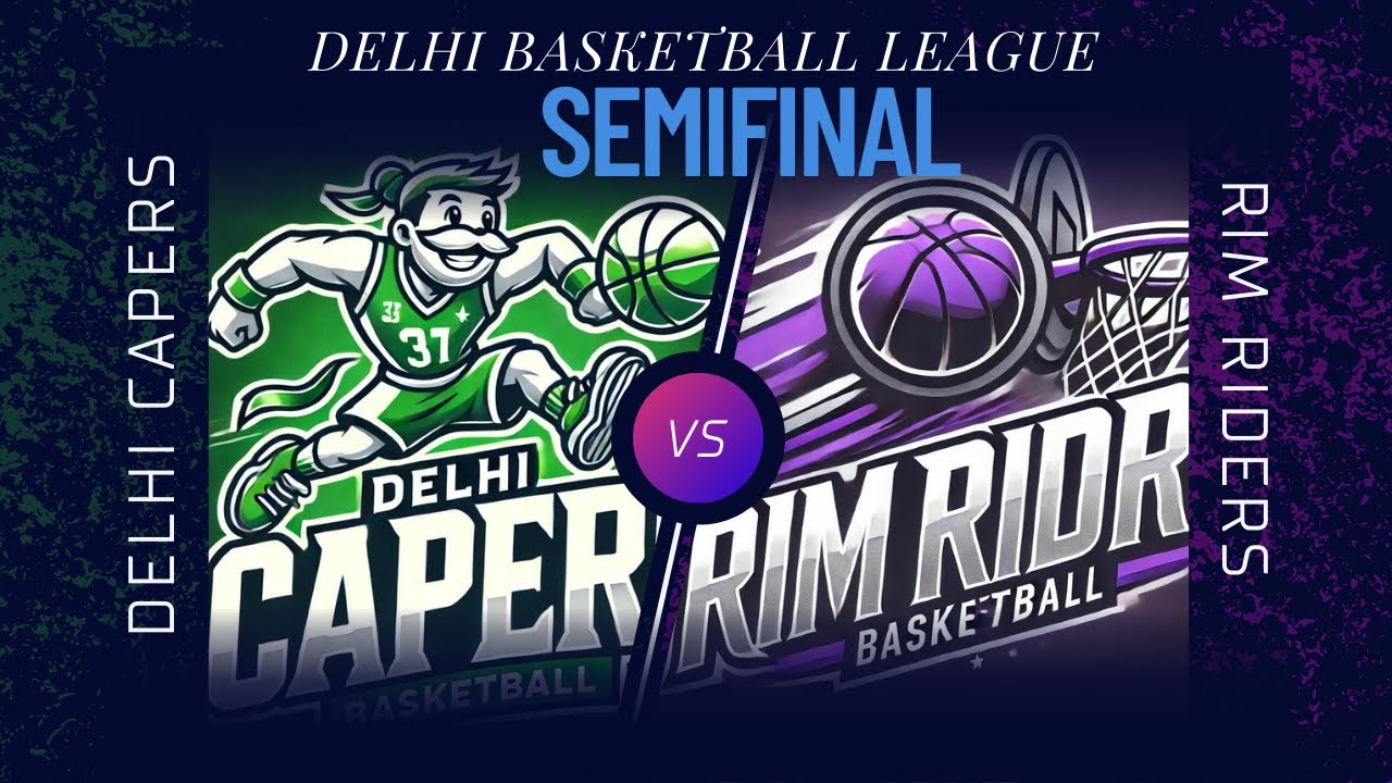 Semifinal || DELHI CAPERS VS RIM RIDERS | DELHI BASKETBALL LEAGUE 