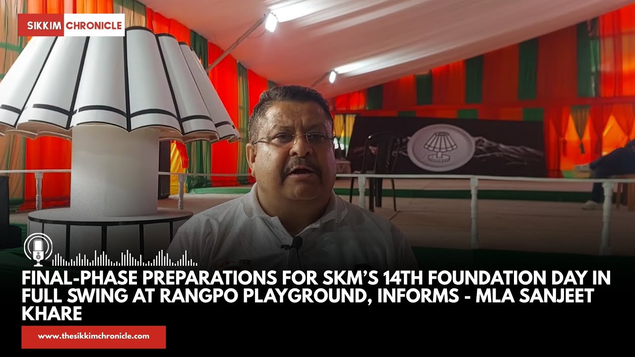 Final-phase preparations for 14th Foundation Day celebration of Sikkim Krantikari Morcha (SKM)