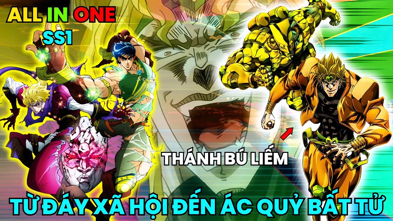ALL IN ONE | Từ Đáy Xã Hội Đến ÁC QUỶ Bất Tử | Tóm Tắt JoJo P1