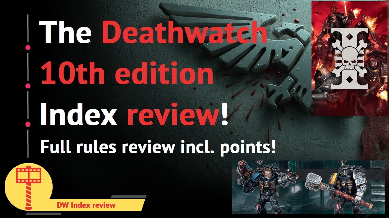 The W40k 10th edition Deathwatch index review (rules, datasheets and points)