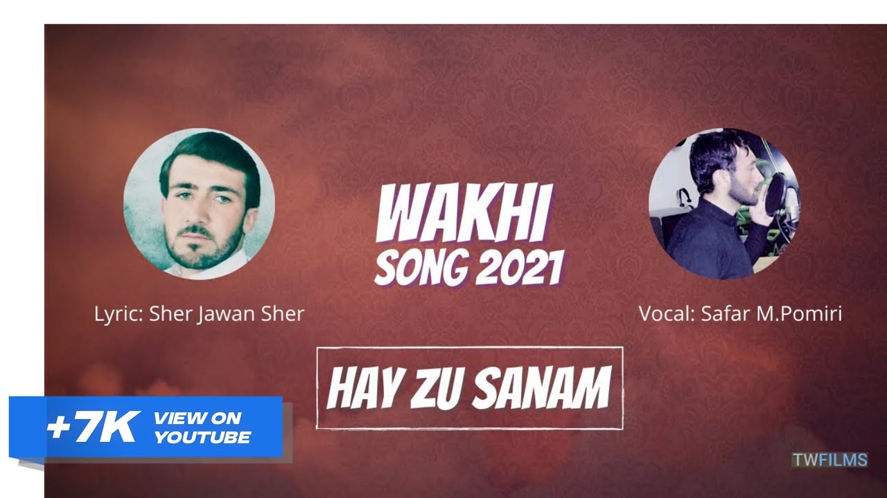 Hey Zu Sanam || Wakhi Songs 2021 || Safar Muhammad Pomiri , Sher Jawan Sher