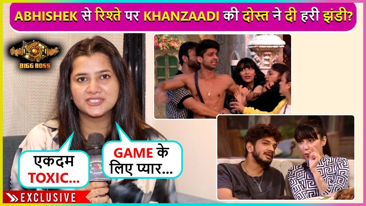 Khanzaadi's Best Friend Reveals Her Game Plan, Love Affair With Abhishek & Munawar In Bigg Boss 17