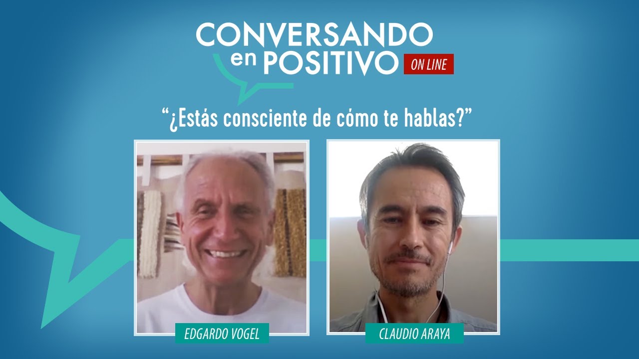 Conversando en Positivo - Claudio Araya