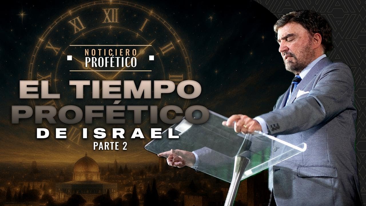 El Tiempo Profético de Israel - Parte 2 | Noticiero Profético | Dr. Armando Alducin