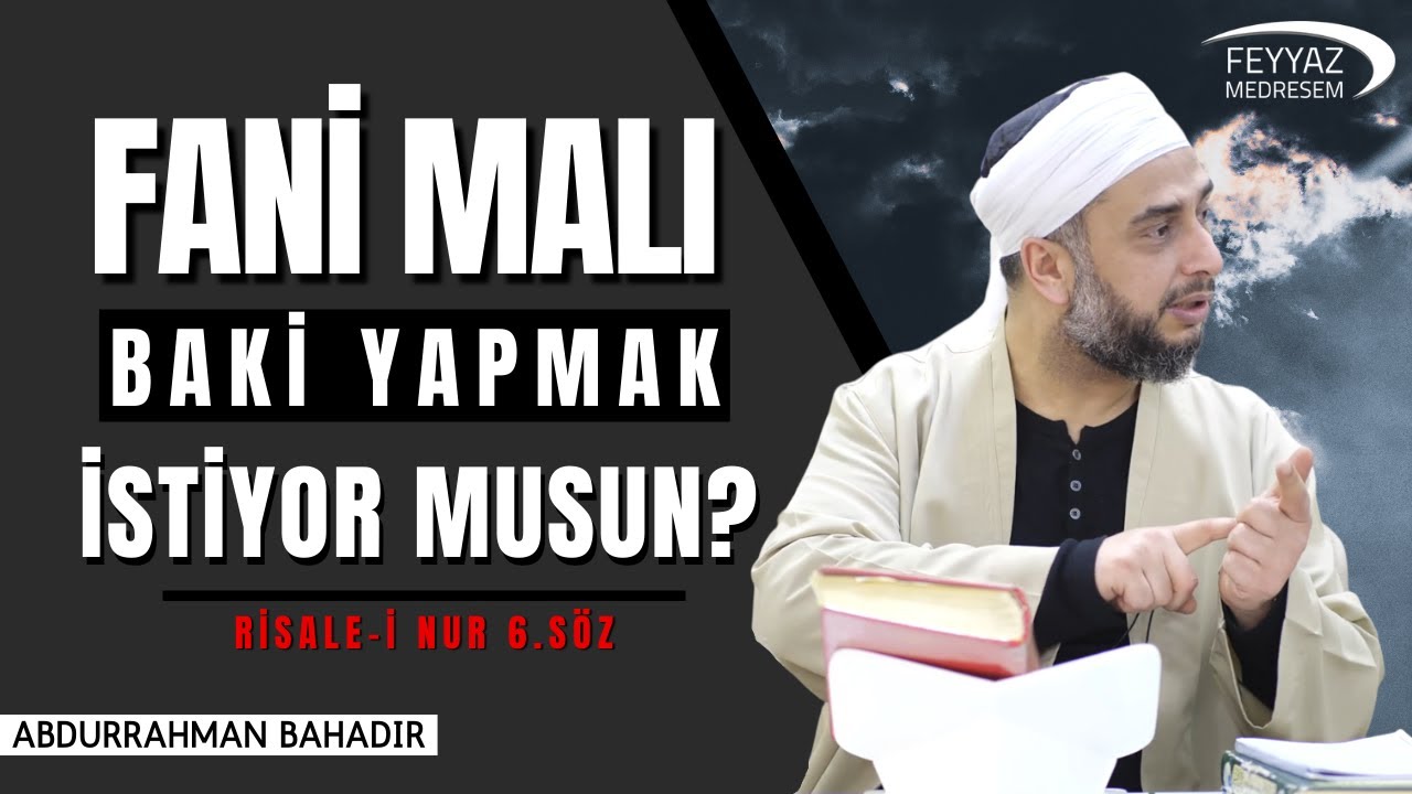 Fani malını baki yapmak istiyor musun? / Abdurrahman Bahadır