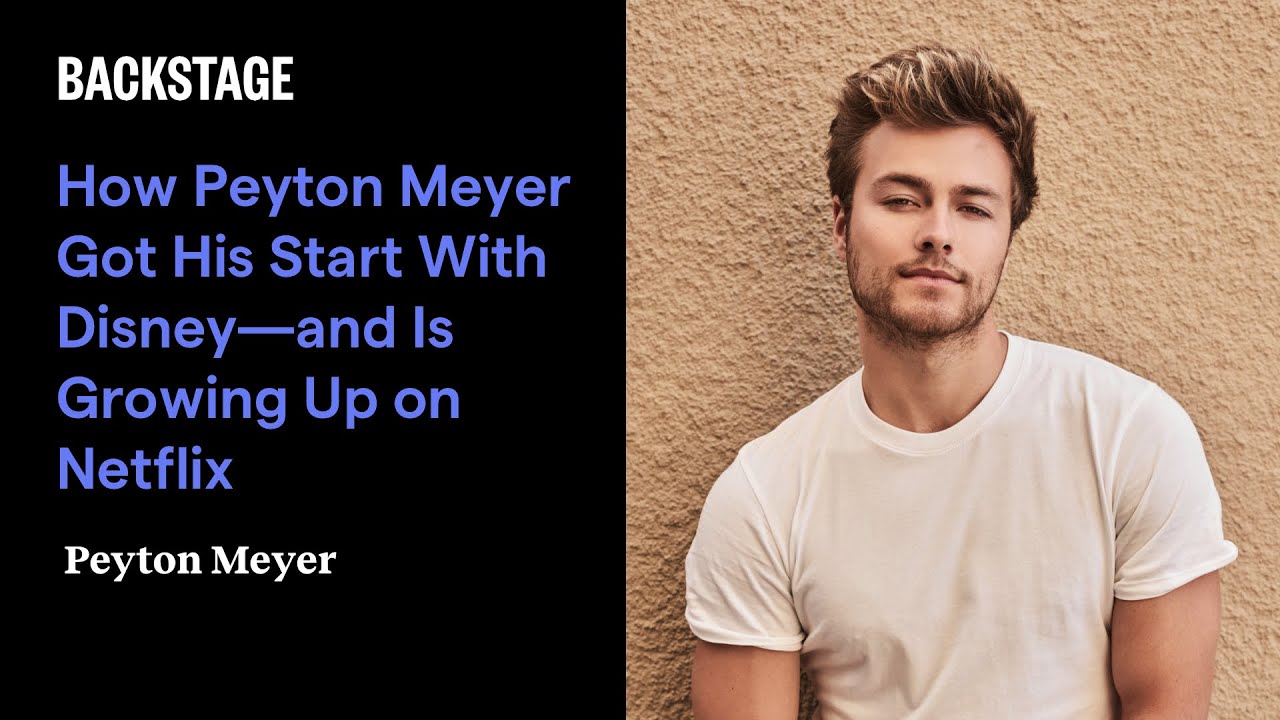 How Peyton Meyer Got His Start With Disney—and Is Growing Up on Netflix