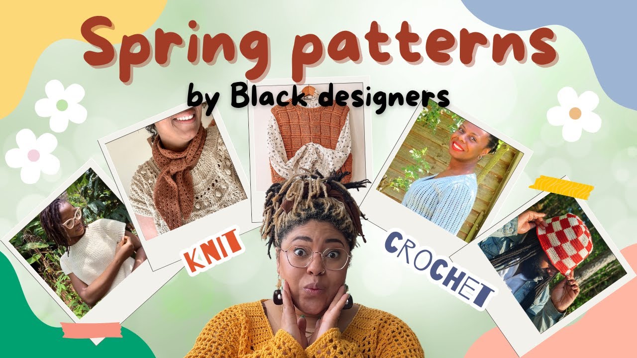 🌸 Spring patterns by Black knit & crochet designers! | Pattern inspo ✨