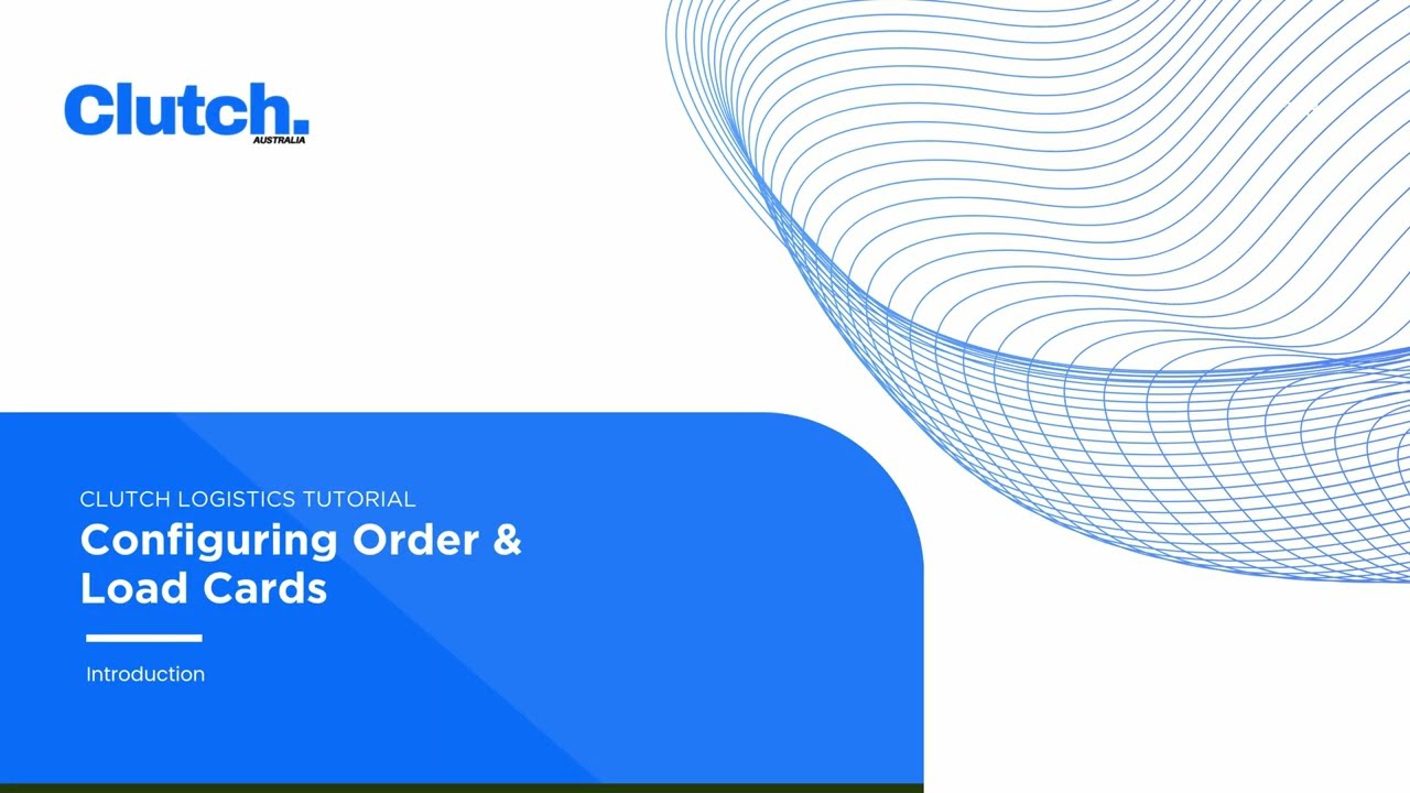 Clutch Logistics Tutorial: Order Card & Load Card Configuration