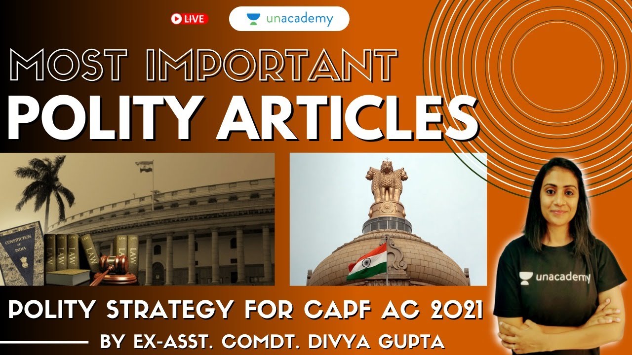 Most Important POLITY ARTICLES To Learn | Polity Strategy for CAPF AC 2021 | Ex-CRPF, AC Divya Gupta