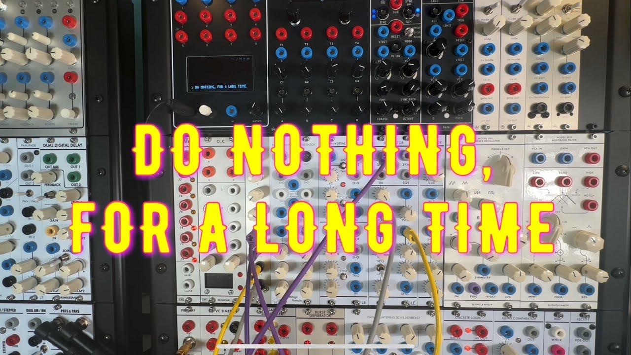 DO NOTHING, FOR A LONG TIME (serge modular synth)
