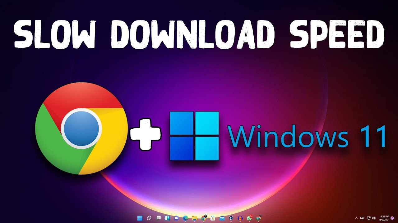 How To Fix Chrome Slow Download Speed in Windows 11
