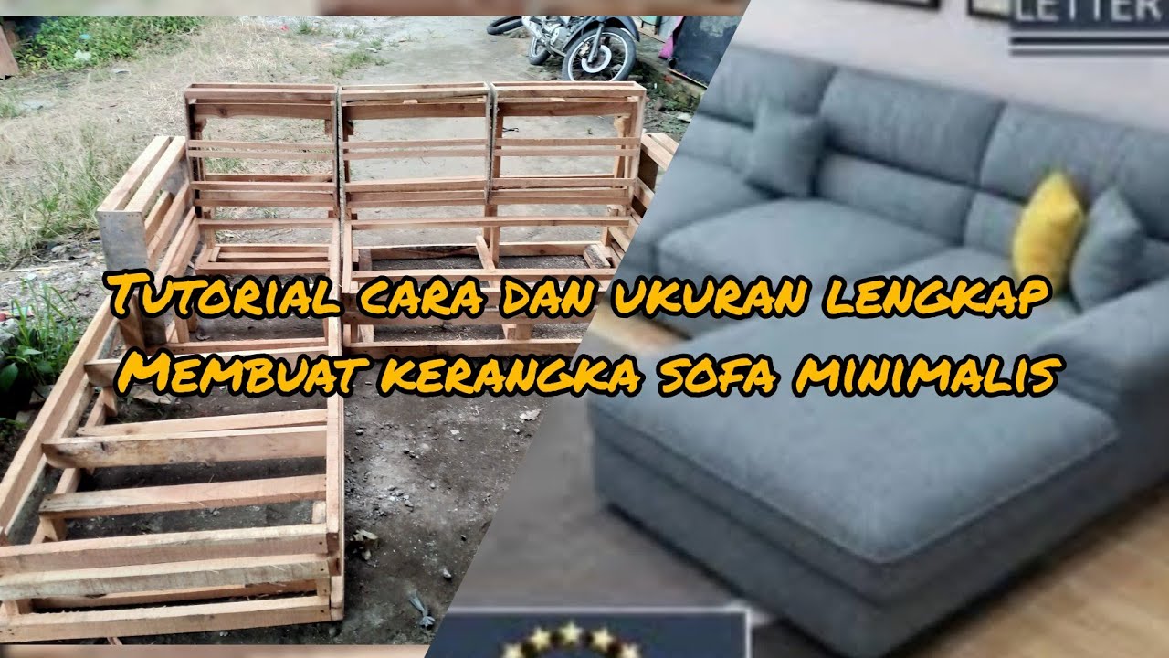 UKURAN LENGKAP MEMBUAT RANGKA SOFA MINIMALIS TAHAP 1/full size minimalist sofa frame.