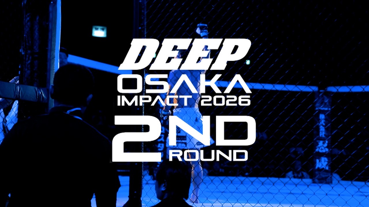 DEEP OSAKA IMPACT 2026 2nd ROUND トレーラー