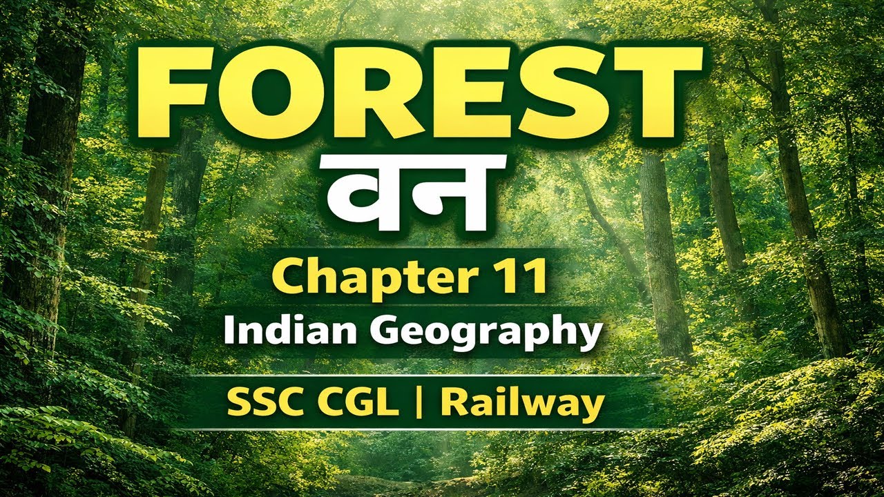 Forest | वन | Chapter 11 | Indian Geography | SSC CGL & Railway