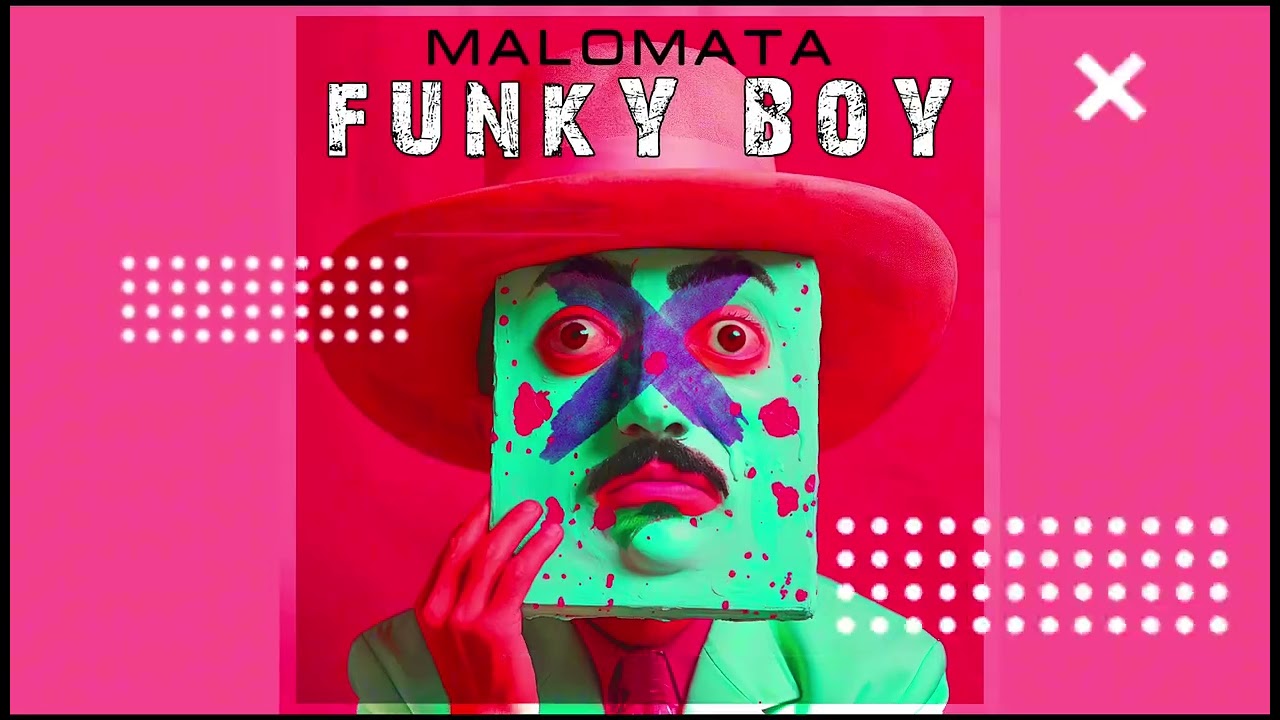 MALOMATA - Funky Boy (official audio )