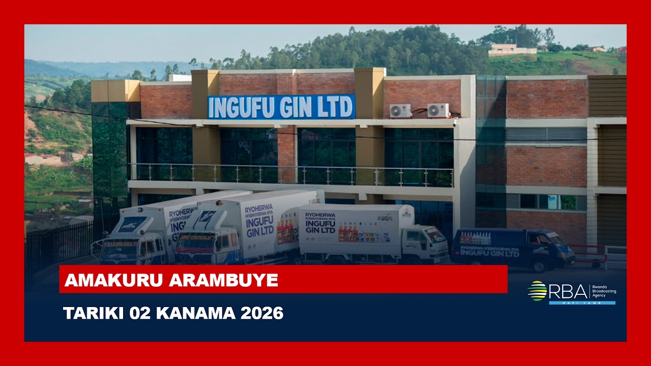🔴LIVE: AMAKURU ARAMBUYE | Tariki 02 KANAMA 2026