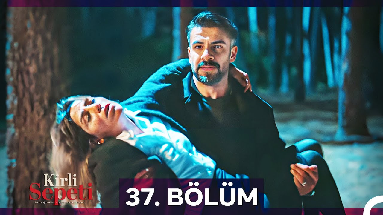 Kirli Sepeti 37. B&ouml;l&uuml;m