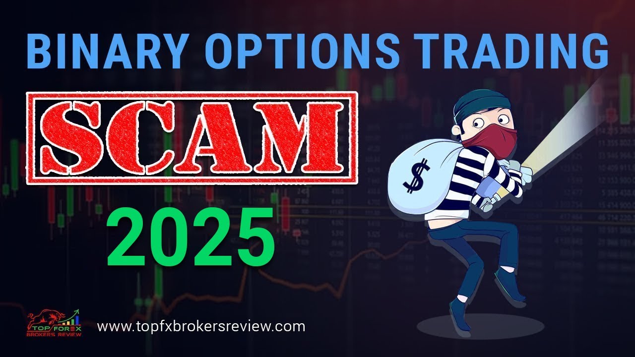 Is Binary Options Trading a SCAM in 2025?