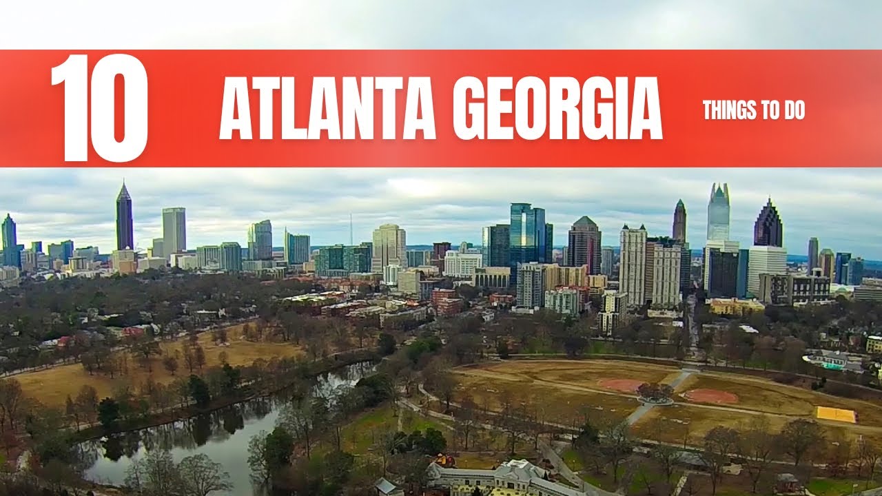 Atlanta Georgia Travel Guide: Top 10 Things to Do In 2026