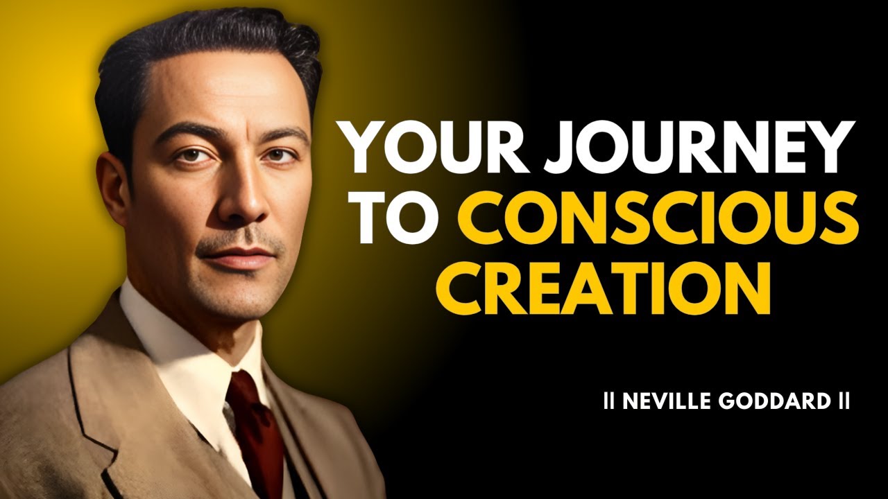 Your Journey to Conscious Creation | Speech By Neville Goddard