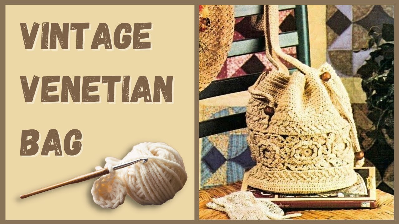 Vintage Crochet Venetian Bag Tutorial