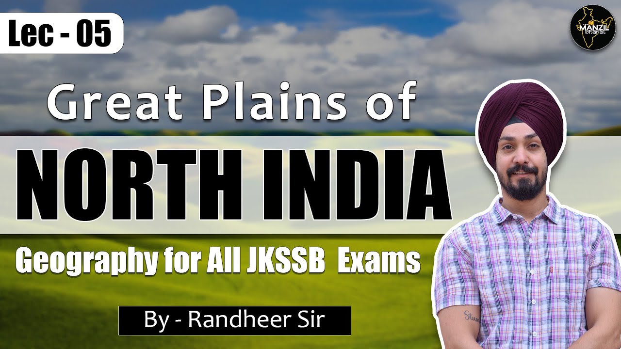 Lec-05 Great plains of NORTH INDIA for all JKSSB exams by Randheer Sir#jkssb #jkpsi #jkas #jkexams