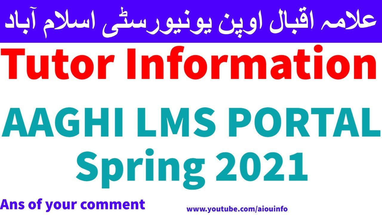 Tutor Information Aiou Spring 2021 AAGHI LMS PORTAL B.ED M.ED B.A ADP programs  | AIOU INFO