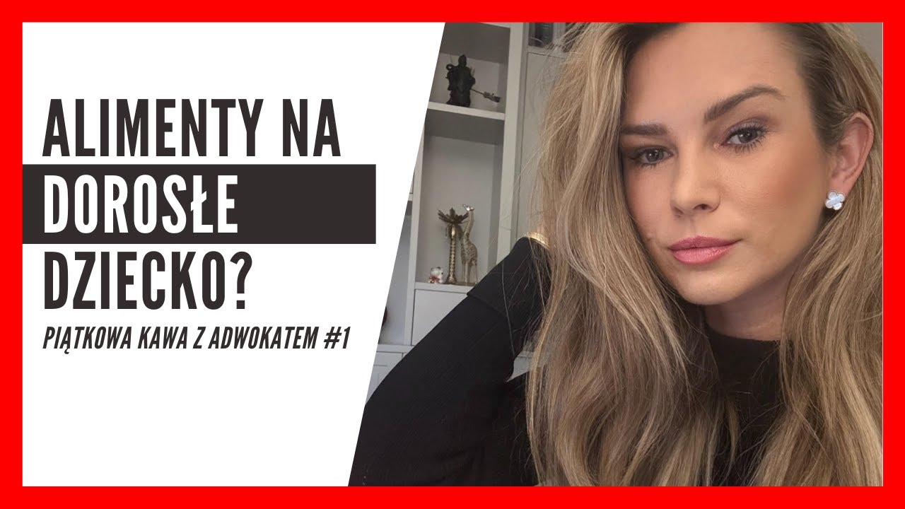 Czy alimenty trwają WIECZNIE? Obowiązek alimentacyjny na dorosłe dzieci | Adw. Katarzyna Stankiewicz