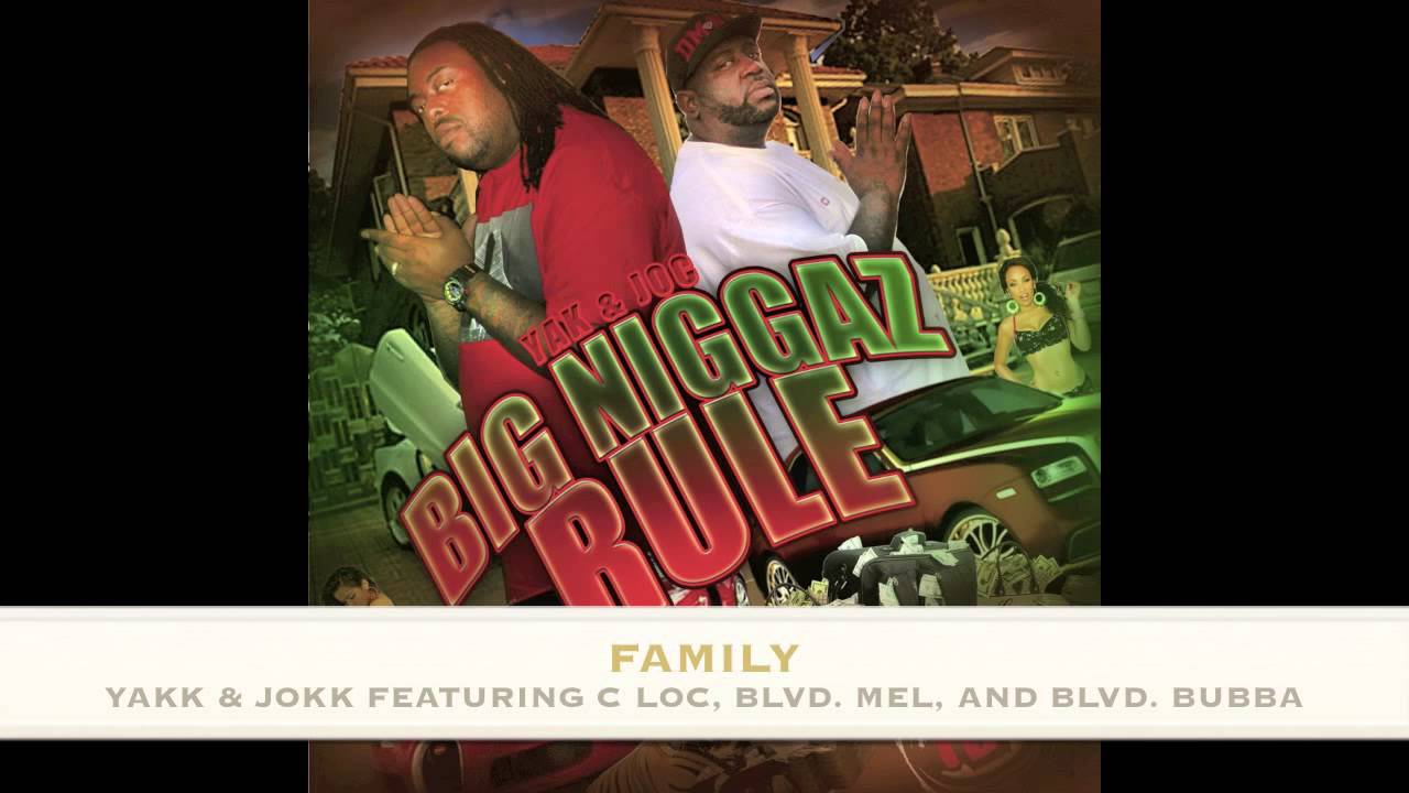 FAMILY - YAKK & JOKK ft. C LOC, BLVD. MEL, and BLVD. BUBBA