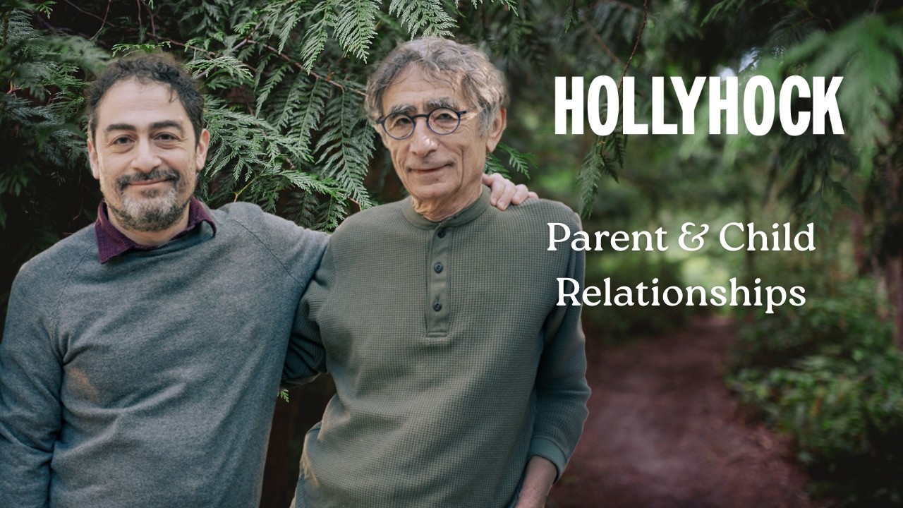 Gabor & Daniel Maté on the Parent-Child Relationship