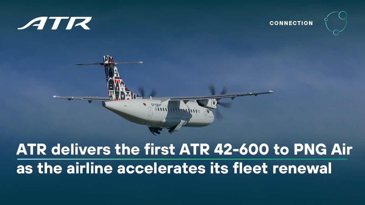 ATR delivers the first ATR 42-600 to PNG Air as the airline accelerates its fleet renewal