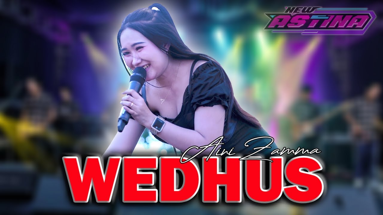 AINI ZAMMA - WEDHUS (Official Live Music) NEW ASTINA MUSIC