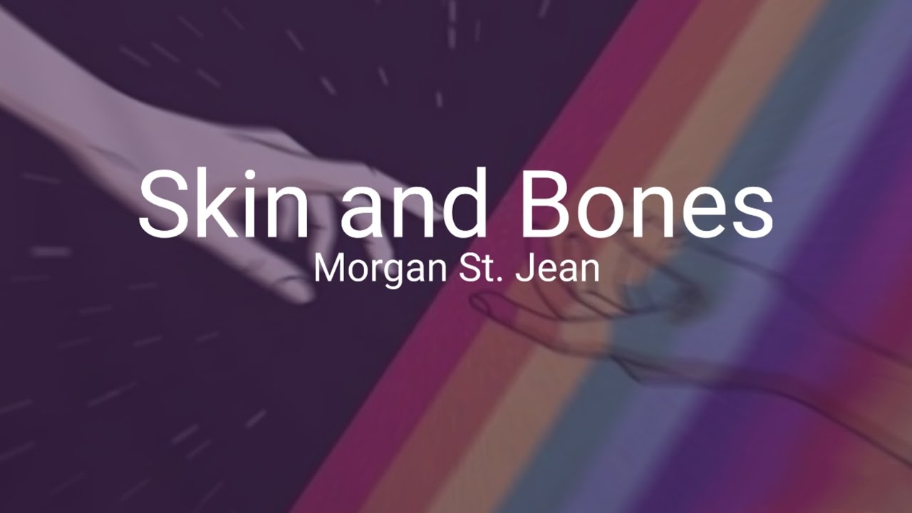 Skin and Bones - Morgan St. Jean KARAOKE