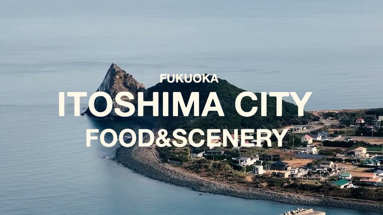 Itoshima Food&Scenery / Fukuoka, Kyushu