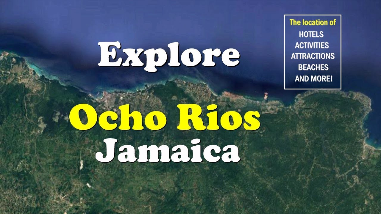 OCHO RIOS - Location of the most popular hotels & tourist attractions