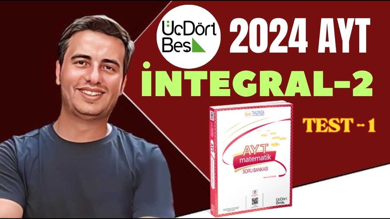 İNTEGRAL-2 / TEST-1 / 2023 - 2024 / 345 AYT MATEMATİK ÇÖZÜMLERİ